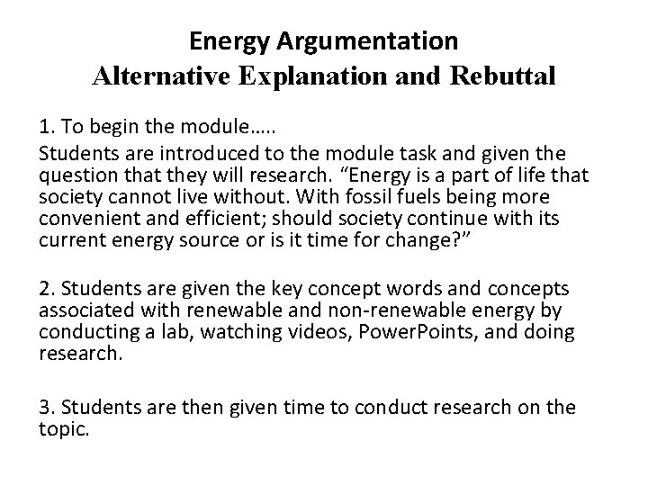 Energy Argumentation Alternative Explanation and Rebuttal 1. To begin the module…. . Students are