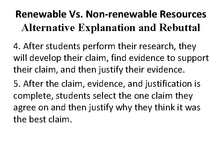 Renewable Vs. Non-renewable Resources Alternative Explanation and Rebuttal 4. After students perform their research,