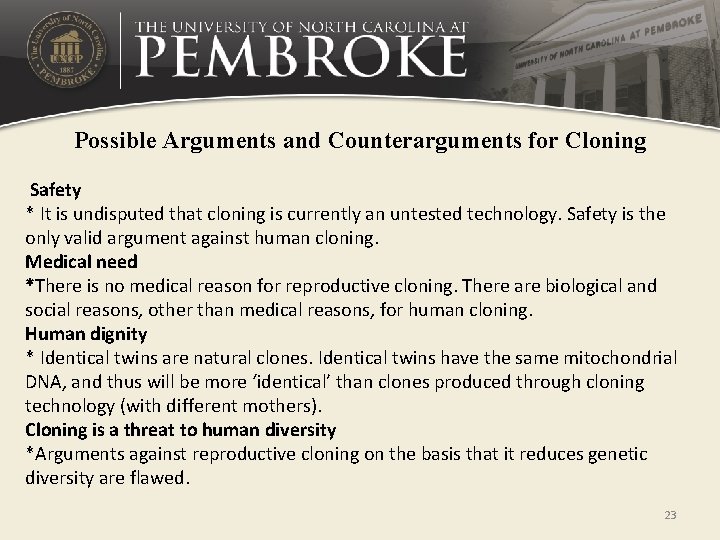 Possible Arguments and Counterarguments for Cloning Safety * It is undisputed that cloning is