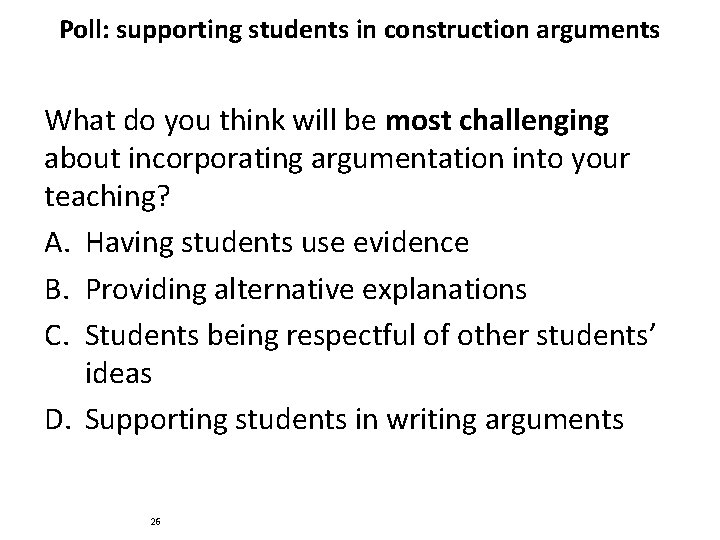 Poll: supporting students in construction arguments What do you think will be most challenging