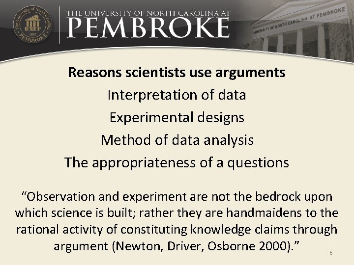 Reasons scientists use arguments Interpretation of data Experimental designs Method of data analysis The