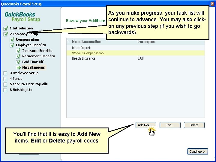 As you make progress, your task list will continue to advance. You may also