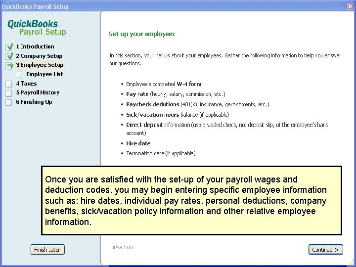 Once you are satisfied with the set-up of your payroll wages and deduction codes,