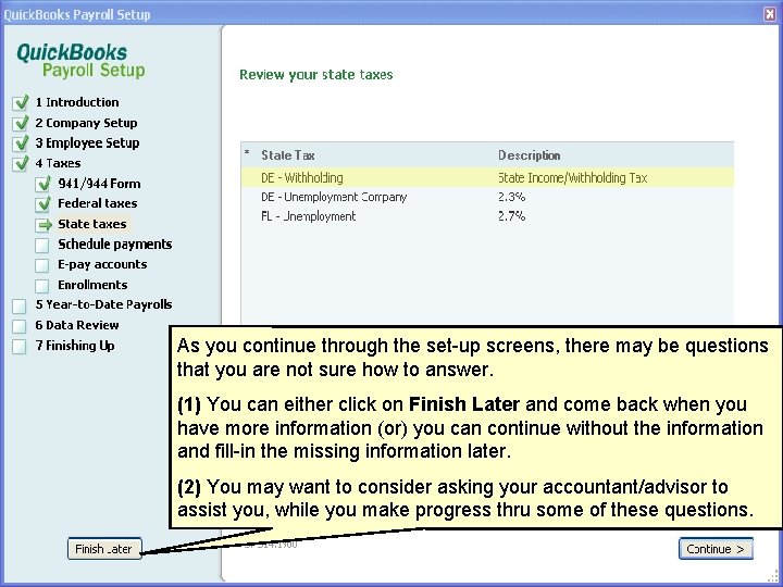 As you continue through the set-up screens, there may be questions that you are