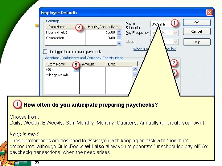 How often do you anticipate preparing paychecks? Choose from: Daily, Weekly, Bi. Weekly, Semi.
