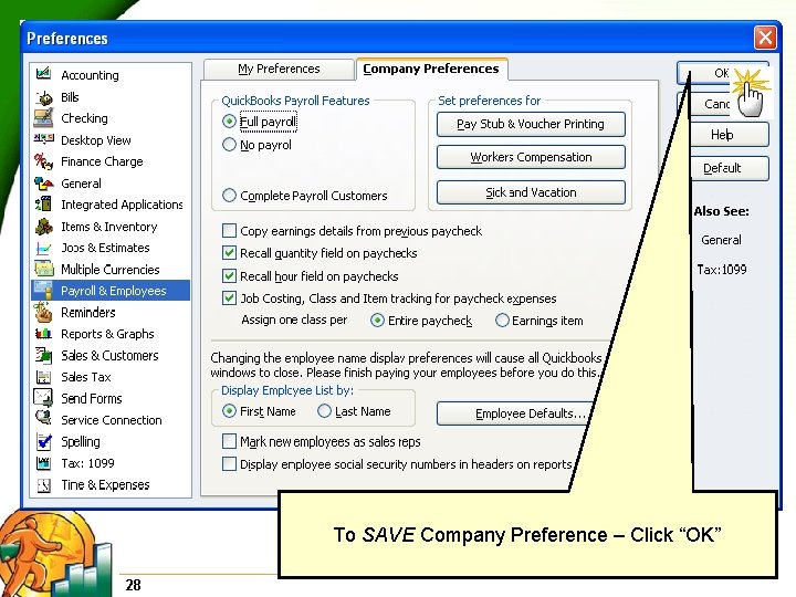 To SAVE Company Preference – Click “OK” 28 