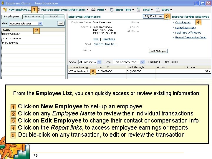 From the Employee List, you can quickly access or review existing information: Click-on New