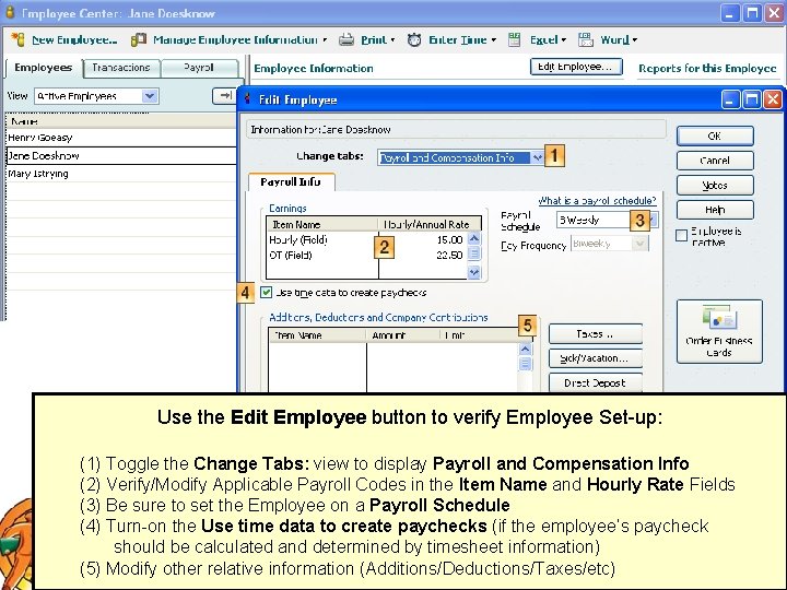 Use the Edit Employee button to verify Employee Set-up: (1) Toggle the Change Tabs: