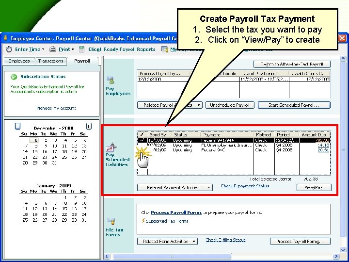 Create Payroll Tax Payment 1. Select the tax you want to pay 2. Click