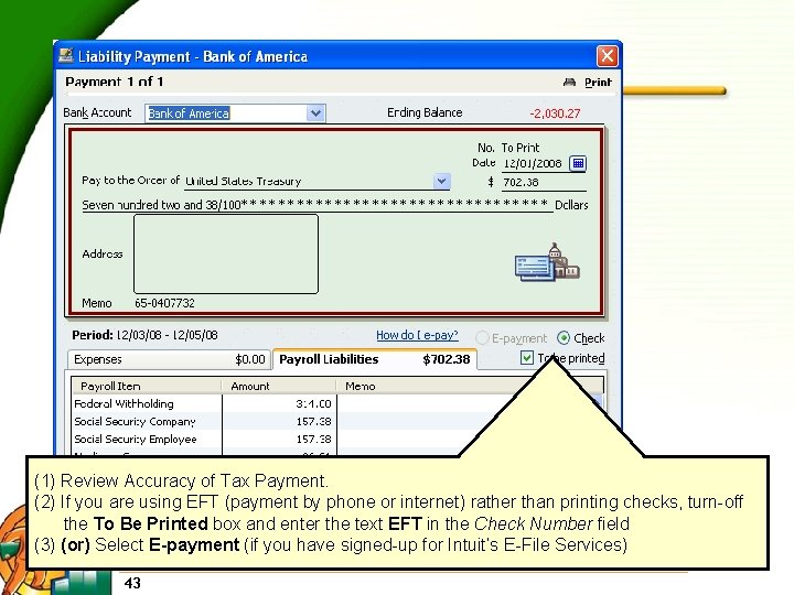 (1) Review Accuracy of Tax Payment. (2) If you are using EFT (payment by