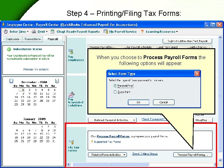 Step 4 – Printing/Filing Tax Forms: When you choose to Process Payroll Forms the