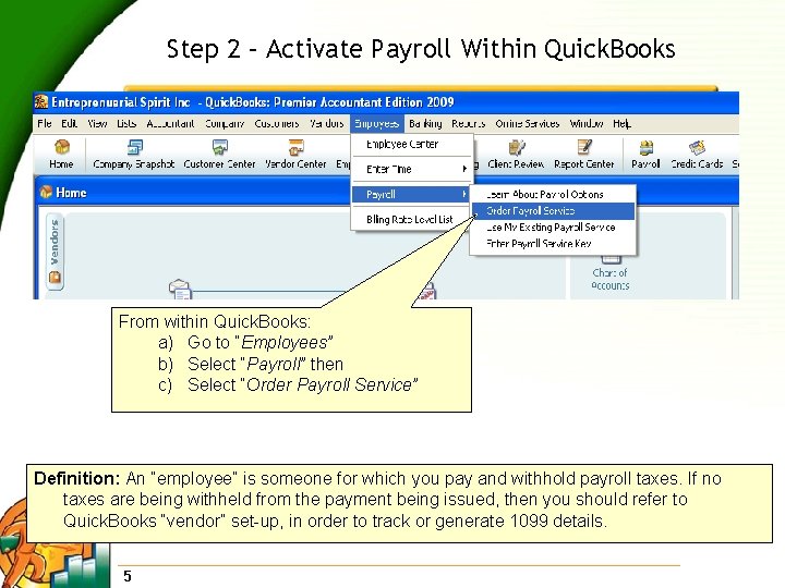 Step 2 – Activate Payroll Within Quick. Books From within Quick. Books: a) Go