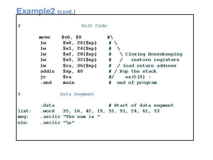 Example 2 (cont. ) # Exit Code move lw lw lw addiu jr. end