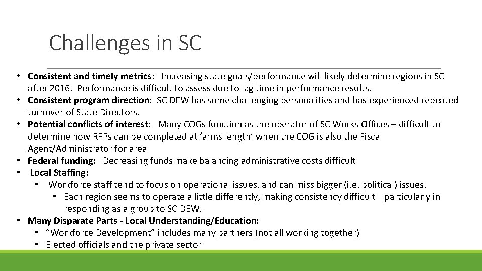 Challenges in SC • Consistent and timely metrics: Increasing state goals/performance will likely determine