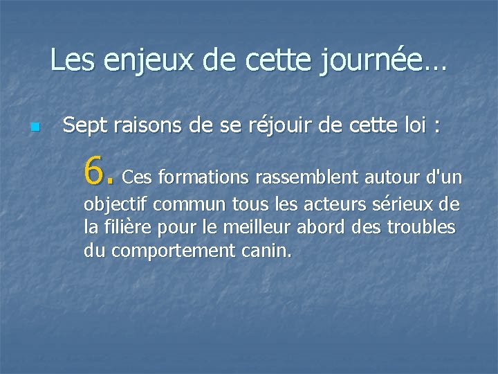 Les enjeux de cette journée… n Sept raisons de se réjouir de cette loi