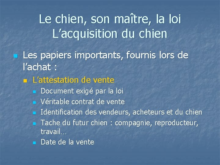 Le chien, son maître, la loi L’acquisition du chien n Les papiers importants, fournis