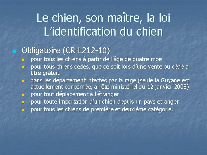 Le chien, son maître, la loi L’identification du chien n Obligatoire (CR L 212