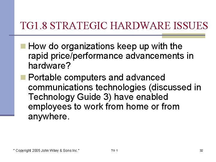 TG 1. 8 STRATEGIC HARDWARE ISSUES n How do organizations keep up with the