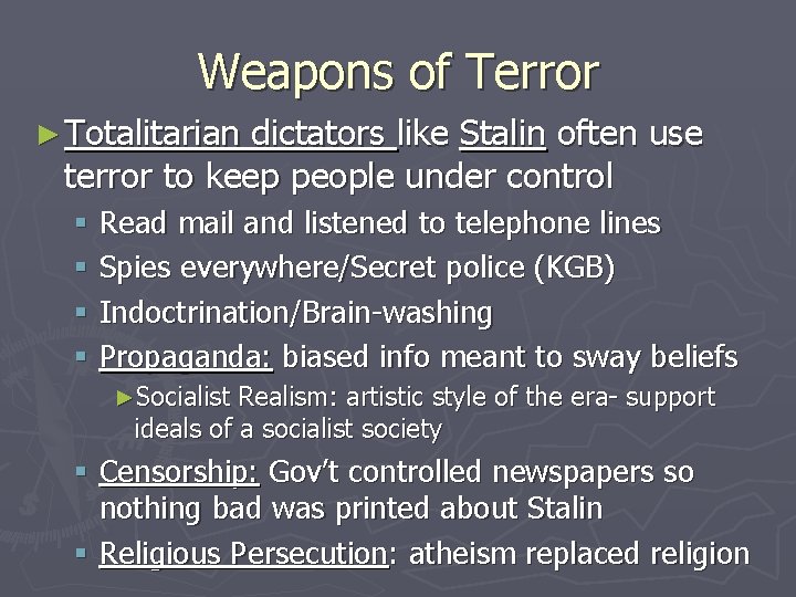 Weapons of Terror ► Totalitarian dictators like Stalin often use terror to keep people