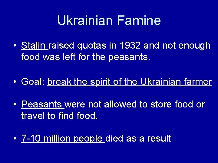 Ukrainian Famine • Stalin raised quotas in 1932 and not enough food was left