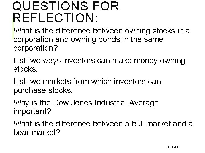 QUESTIONS FOR REFLECTION: What is the difference between owning stocks in a corporation and