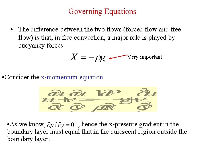 Governing Equations • The difference between the two flows (forced flow and free flow)