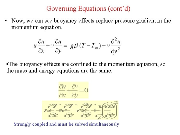 Governing Equations (cont’d) • Now, we can see buoyancy effects replace pressure gradient in