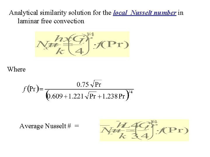 Analytical similarity solution for the local Nusselt number in laminar free convection Where Average