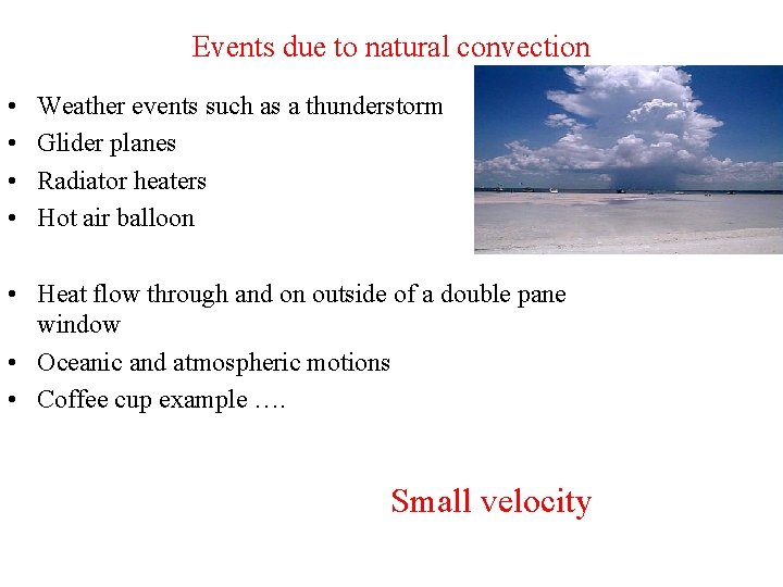 Events due to natural convection • • Weather events such as a thunderstorm Glider