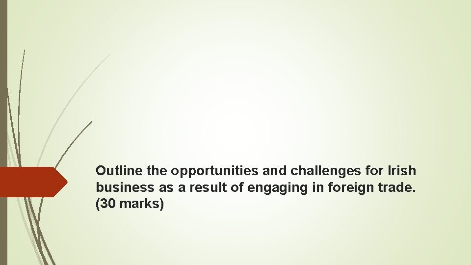 Outline the opportunities and challenges for Irish business as a result of engaging in