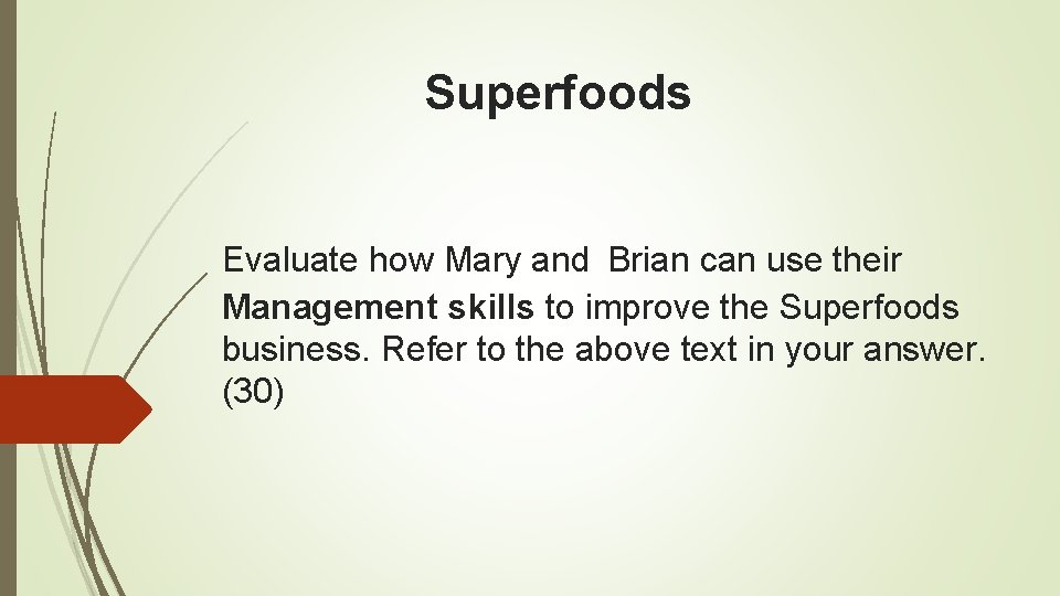 Superfoods Evaluate how Mary and Brian can use their Management skills to improve the