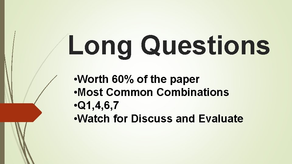 Long Questions • Worth 60% of the paper • Most Common Combinations • Q