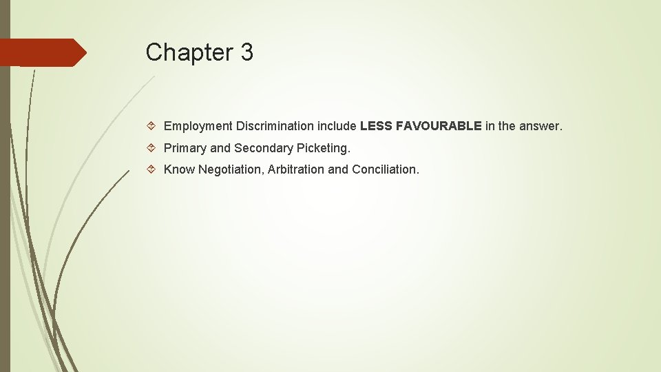 Chapter 3 Employment Discrimination include LESS FAVOURABLE in the answer. Primary and Secondary Picketing.