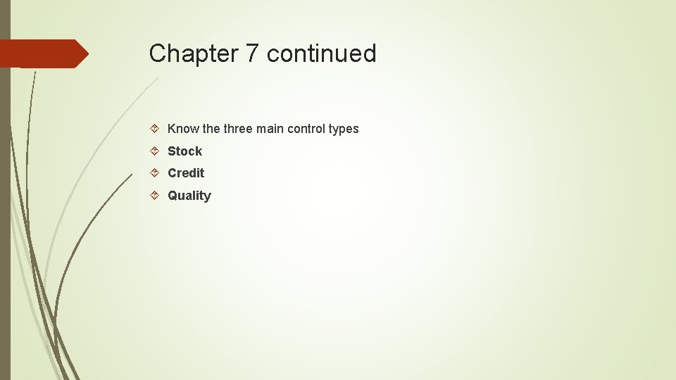 Chapter 7 continued Know the three main control types Stock Credit Quality 