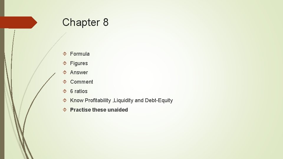 Chapter 8 Formula Figures Answer Comment 6 ratios Know Profitability , Liquidity and Debt-Equity