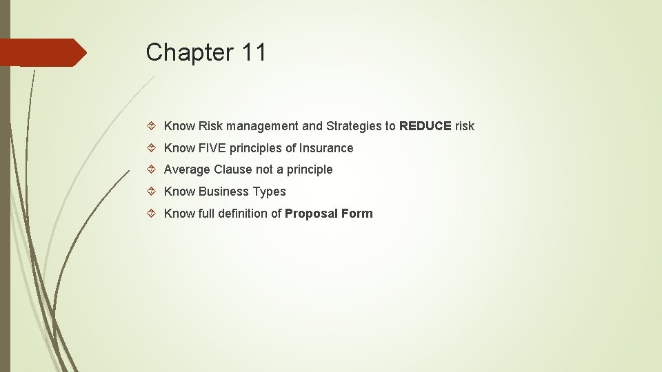 Chapter 11 Know Risk management and Strategies to REDUCE risk Know FIVE principles of