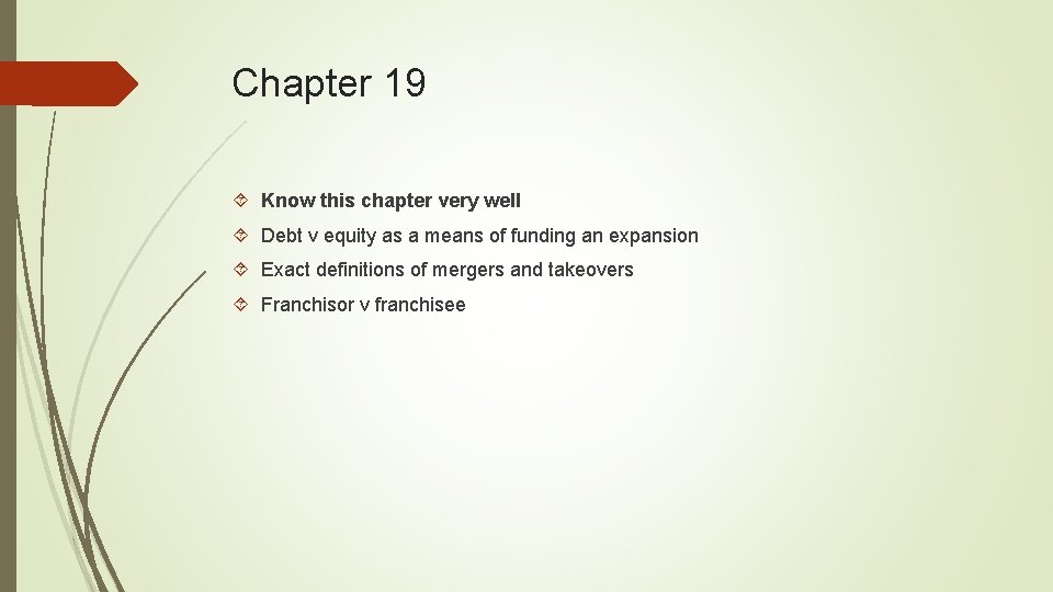 Chapter 19 Know this chapter very well Debt v equity as a means of