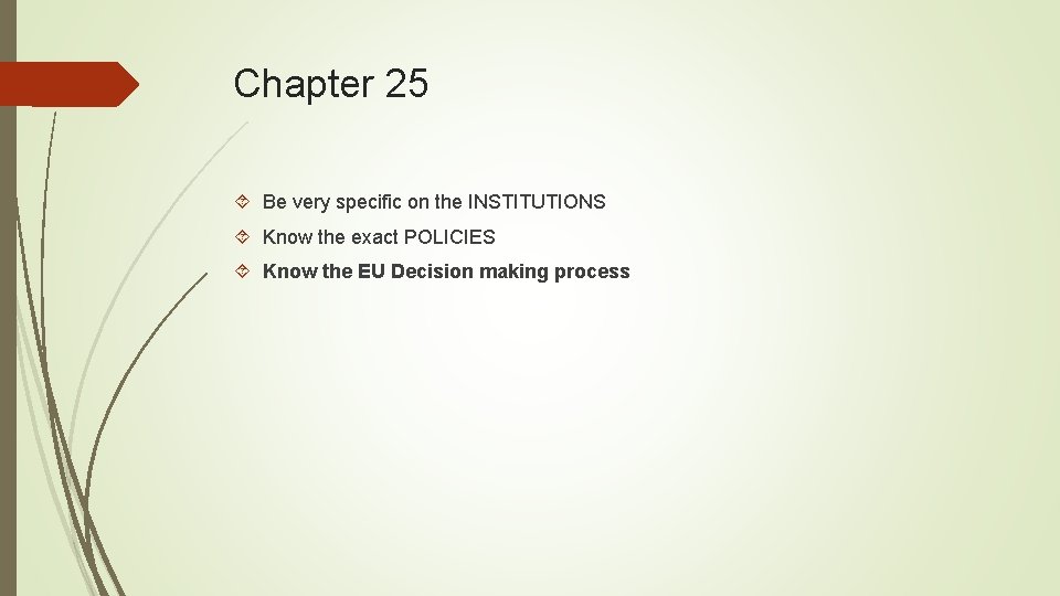 Chapter 25 Be very specific on the INSTITUTIONS Know the exact POLICIES Know the