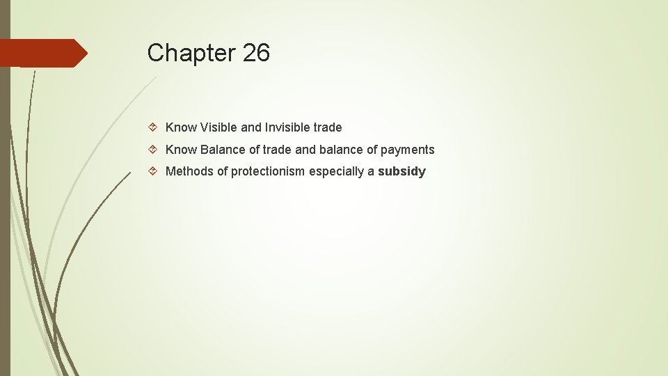 Chapter 26 Know Visible and Invisible trade Know Balance of trade and balance of