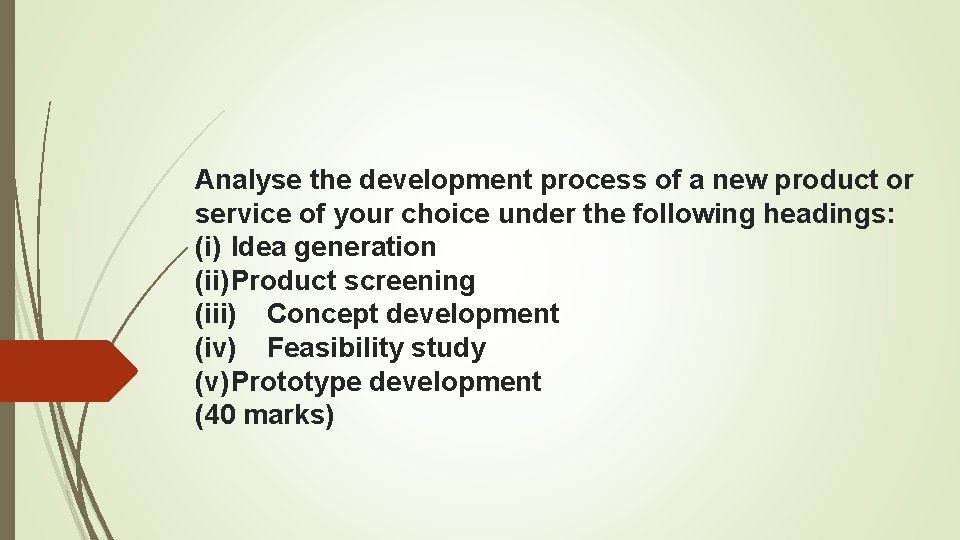 Analyse the development process of a new product or service of your choice under