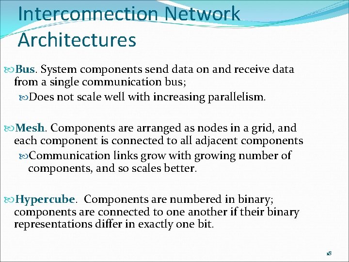 Interconnection Network Architectures Bus. System components send data on and receive data from a Interconnection Network Architectures Bus. System components send data on and receive data from a