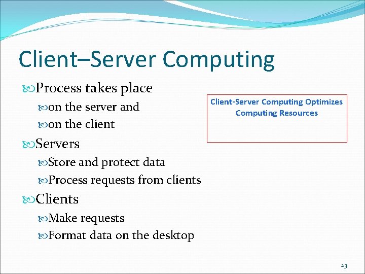 Client–Server Computing Process takes place on the server and on the client Client-Server Computing Client–Server Computing Process takes place on the server and on the client Client-Server Computing