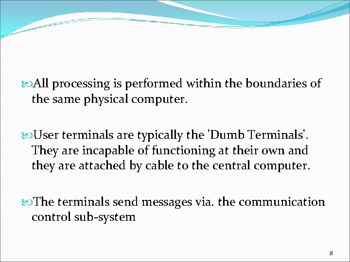 All processing is performed within the boundaries of the same physical computer. User All processing is performed within the boundaries of the same physical computer. User