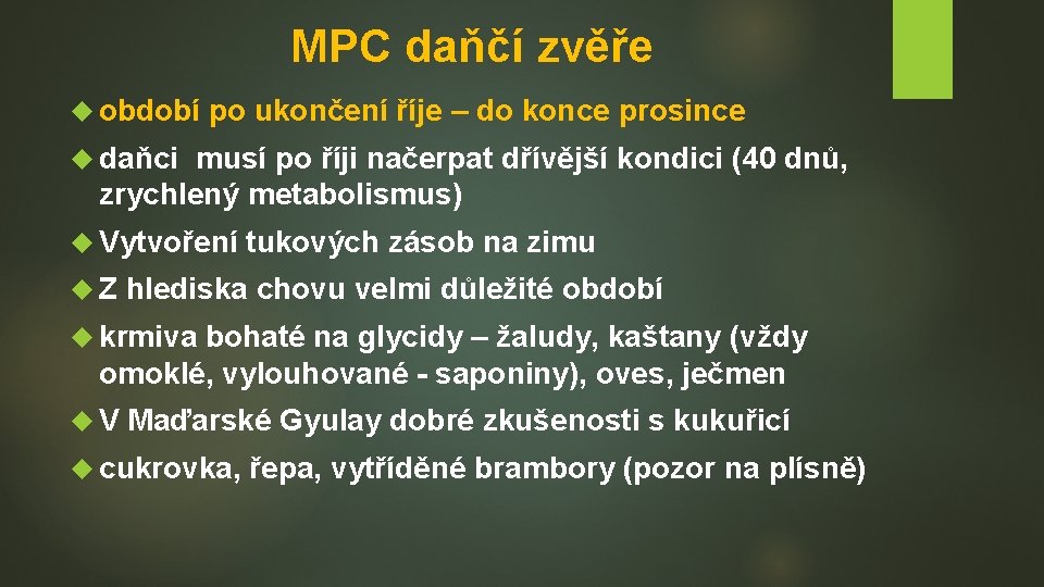 MPC daňčí zvěře období po ukončení říje – do konce prosince daňci musí po