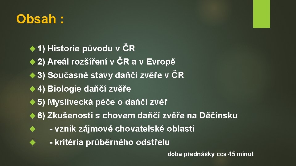 Obsah : 1) Historie původu v ČR 2) Areál rozšíření v ČR a v