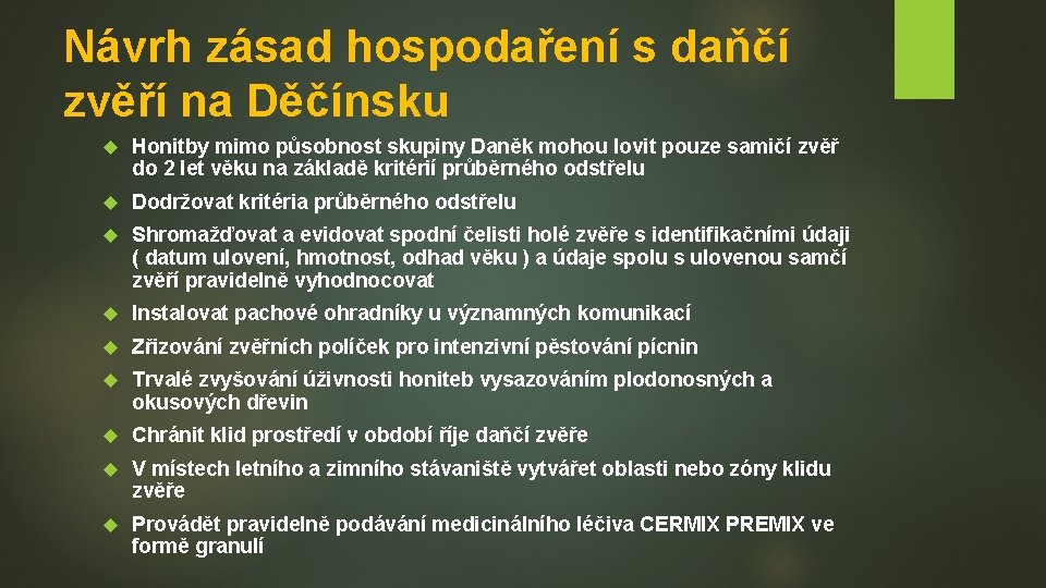 Návrh zásad hospodaření s daňčí zvěří na Děčínsku Honitby mimo působnost skupiny Daněk mohou