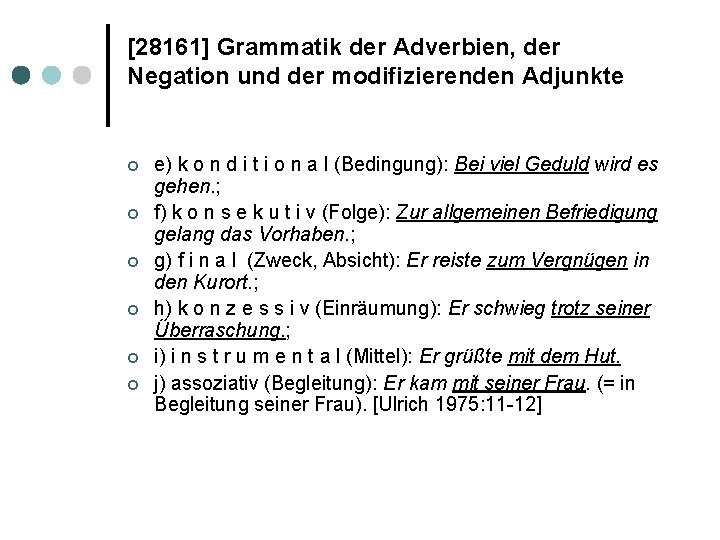 [28161] Grammatik der Adverbien, der Negation und der modifizierenden Adjunkte ¢ ¢ ¢ e)