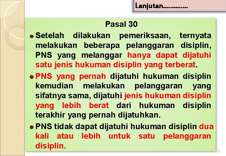 Lanjutan. . . Pasal 30 Setelah dilakukan pemeriksaan, ternyata melakukan beberapa pelanggaran disiplin, PNS