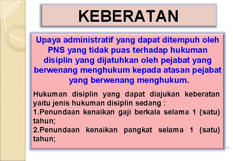 KEBERATAN Upaya administratif yang dapat ditempuh oleh PNS yang tidak puas terhadap hukuman disiplin