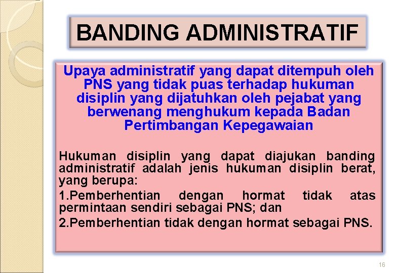 BANDING ADMINISTRATIF Upaya administratif yang dapat ditempuh oleh PNS yang tidak puas terhadap hukuman